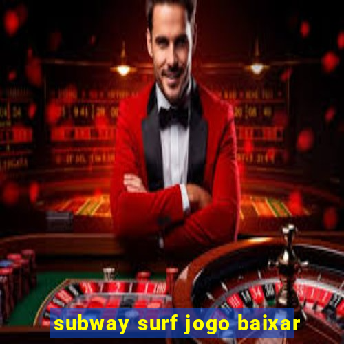 subway surf jogo baixar